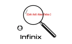 Cara cek Hp Infinix Asli dan Palsu