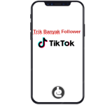 Cara TikTok Banyak Follower