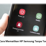 Cara Mematikan HP Samsung Tanpa Tombol Power